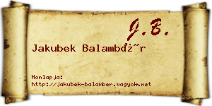 Jakubek Balambér névjegykártya